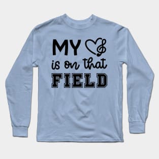 My Heart Is On That Field Marching Band Mom Cute Funny Long Sleeve T-Shirt